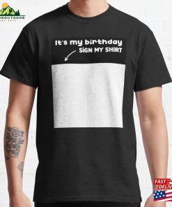 It’S My Birthday Sign Shirt Classic T-Shirt It’S My Birthday Sign Shirt Classic T-Shirt