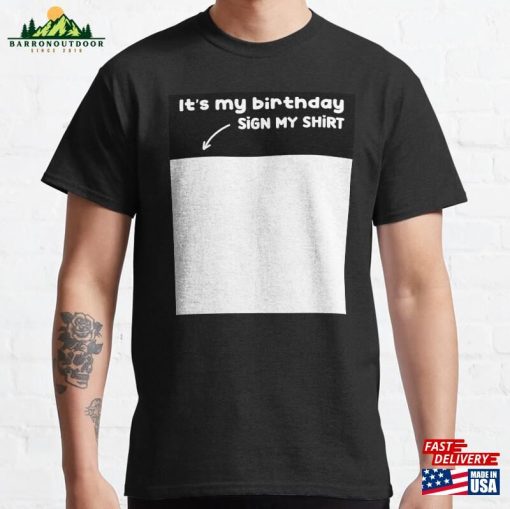 It’S My Birthday Sign Shirt Classic T-Shirt