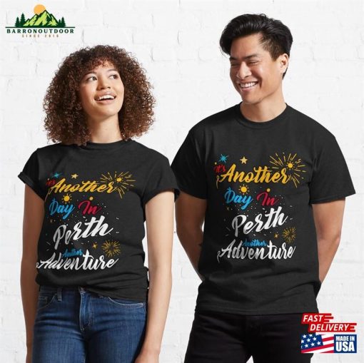 It’s Another Day In Perth Adventure Classic T-Shirt Unisex