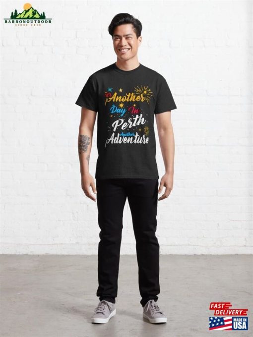 It’s Another Day In Perth Adventure Classic T-Shirt Unisex