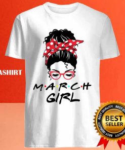 March Girl Awesome Girl Birthday T-shirt , Trending Shirt 2 March Girl Awesome Girl Birthday T shirt Trending Shirt 3