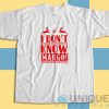 Matching Christmas Party I Dont Know Margo T-Shirt Size S-3XL