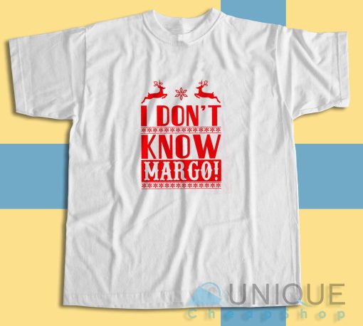 Matching Christmas Party I Dont Know Margo T-Shirt Size S-3XL