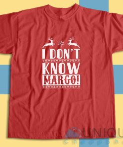 Matching Christmas Party I Dont Know Margo T-Shirt Size S-3XL