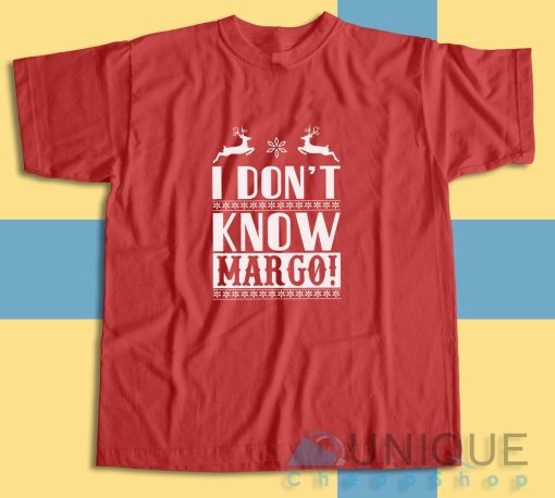 Matching Christmas Party I Dont Know Margo T-Shirt Size S-3XL