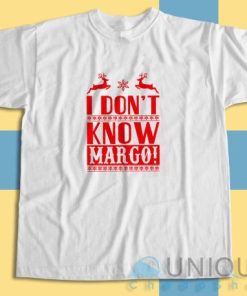 Matching Christmas Party I Dont Know Margo T Shirt Size S 3XL 3