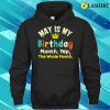 May Is My Birthday The Whole Month May Birthday T-shirt