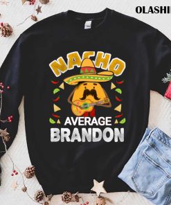 Nacho Average Brandon Funny Birthday Personalized Name Gift, Retro Ventage Funny Taco T-shirt Nacho Average Brandon Funny Birthday Personalized Name Gift, Retro Ventage Funny Taco T-shirt