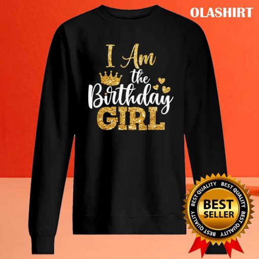 New I Am The Birthday Girl Shirt, Birthday Girl Shirt