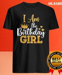 New I Am The Birthday Girl Shirt, Birthday Girl Shirt 3 New I Am The Birthday Girl Shirt Birthday Girl Shirt 4