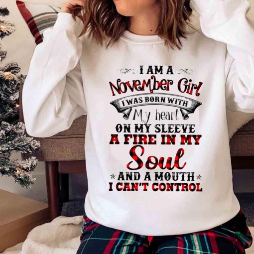 New I’m A November Girl A Fire In My Soul Shirt, November Birthday Girl Shirt