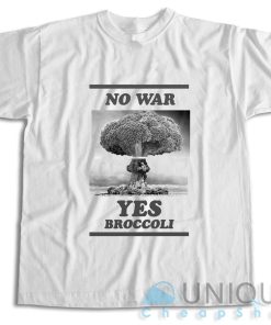 No War Yes Broccoli T-Shirt