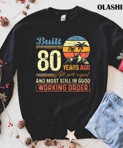 Official Built 80 Years Ago All Parts Original Funny 80th Birthday T-shirt Official Built 80 Years Ago All Parts Original Funny 80th Birthday T-shirt