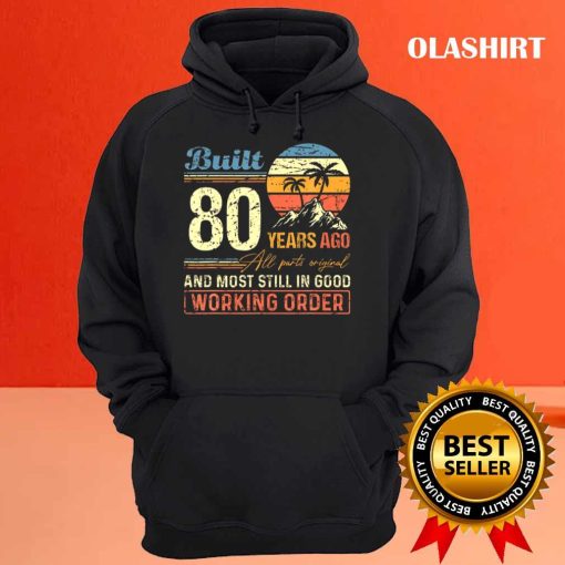 Official Built 80 Years Ago All Parts Original Funny 80th Birthday T-shirt