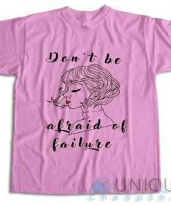 On Sale! Atychiphobia Dont Be Afraid Of Failure T Shirt Size S 3XL 4
