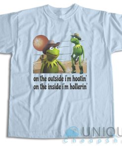 On The Outside I’m Hootin On The Inside I’m Hollerin T-Shirt