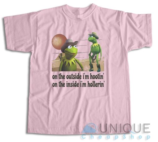 On The Outside I’m Hootin On The Inside I’m Hollerin T-Shirt