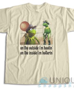 On The Outside Im Hootin On The Inside Im Hollerin T Shirt 4