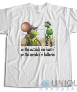 On The Outside Im Hootin On The Inside Im Hollerin T Shirt 5