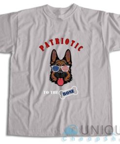 Patriotic To The Bone T Shirt Size S 3XL Unique Cheap Shop 4