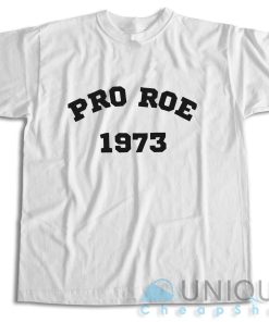 Pro Roe 1973 T-Shirt
