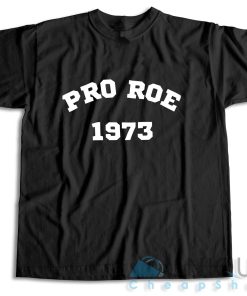 Pro Roe 1973 T-Shirt