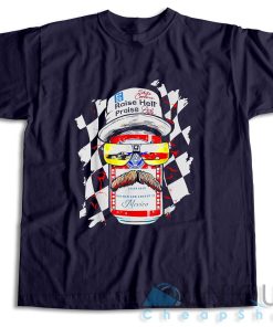 Raise Hell Praise Dale T-Shirt