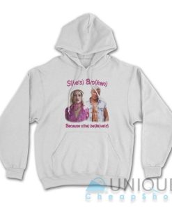 She’s Broken Because She Believed Hoodie Size S-3XL