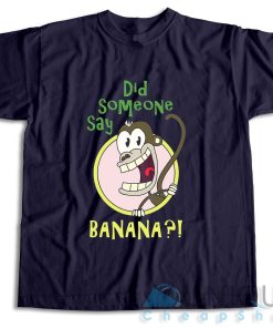 Shop! Did Someone Say Banana T-Shirt 3 Shop! Did Someone Say Banana T Shirt Size S 3XL Unique Cheap Shop 4