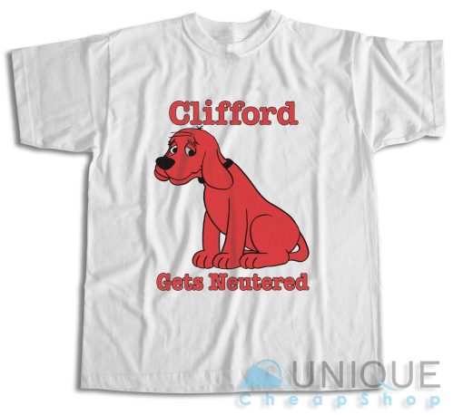 Shop It Now! Big Red Dog Gets Neutered T-Shirt Size S-3XL