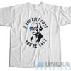 Shop It Now ! If You Ain’t First You’re Last T-Shirt Size S-3XL
