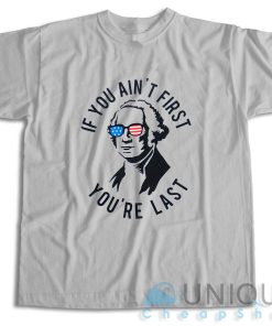 Shop It Now ! If You Ain’t First You’re Last T-Shirt Size S-3XL