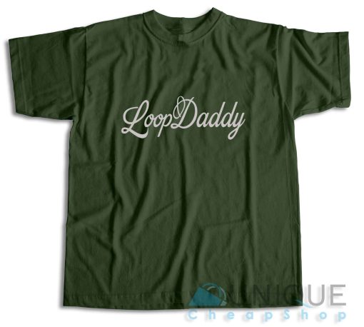 Shop Loop Daddy T-Shirt