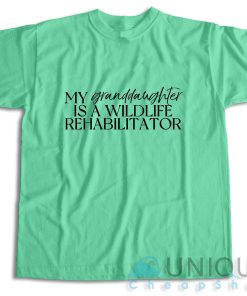 Shop My Granddaughter Is A Wildlife Rehabilitator T-Shirt Size S-3XL