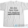 Shop Now! All the Cool Kids Are Reading T-Shirt Size S-3XL