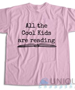 Shop Now! All the Cool Kids Are Reading T Shirt Size S 3XL 4