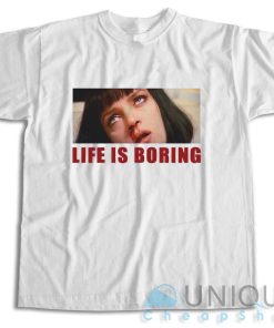 Shop Now! Life Is Boring Pulp Fiction Mia Wallace T-Shirt Size S-3XL