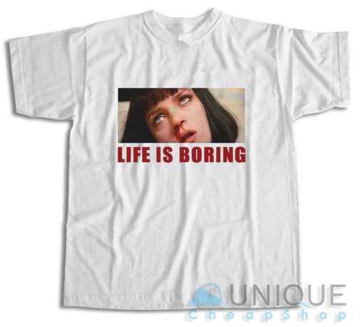 Shop Now! Life Is Boring Pulp Fiction Mia Wallace T-Shirt Size S-3XL