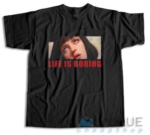 Shop Now! Life Is Boring Pulp Fiction Mia Wallace T-Shirt Size S-3XL