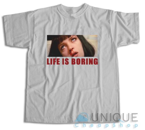 Shop Now! Life Is Boring Pulp Fiction Mia Wallace T-Shirt Size S-3XL