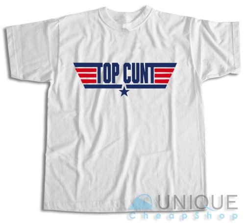 Shop Now! Top Cunt T-Shirt
