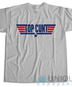 Shop Now! Top Cunt T Shirt Size S 3XL Unique Cheap Shop 3