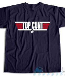 Shop Now! Top Cunt T Shirt Size S 3XL Unique Cheap Shop 4