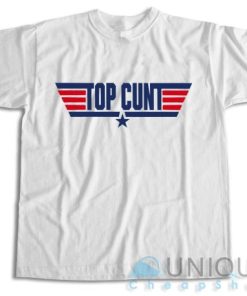 Shop Now! Top Cunt T Shirt Size S 3XL Unique Cheap Shop 5