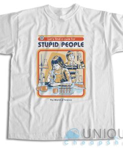 Shop Now ! A Cure For Stupid People T-Shirt Size S-3XL
