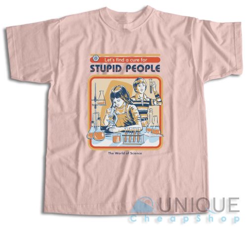 Shop Now ! A Cure For Stupid People T-Shirt Size S-3XL