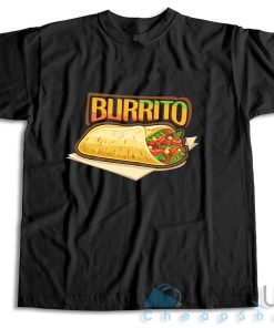 Shop Now Burrito T-Shirt