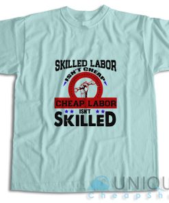 Shop Skilled Labor T-Shirt