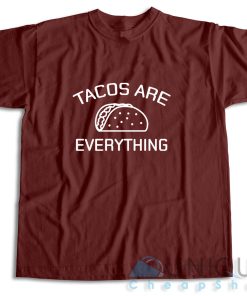 Shop Tacos Are Everything T Shirt Size S 3XL Unique Cheap Shop 3