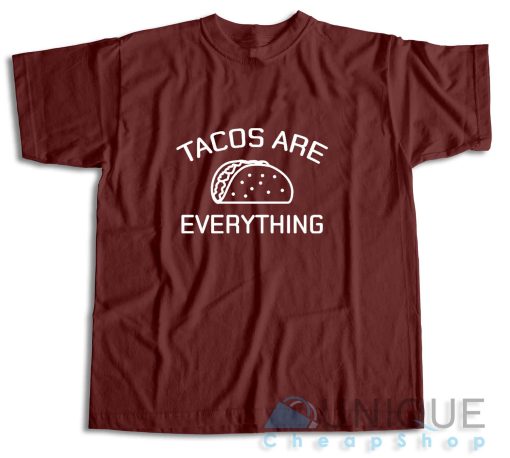 Shop Tacos Are Everything T-Shirt